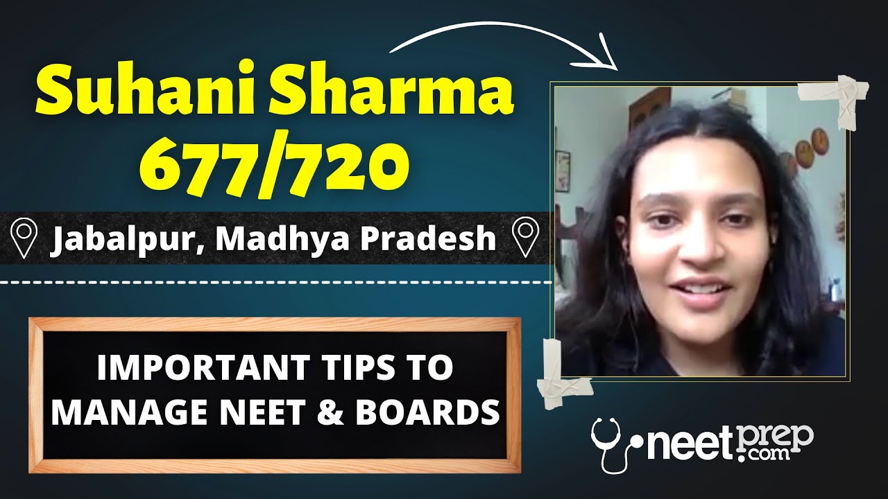How to Balance Boards & NEET -Important Tips from Suhani Sharma (677/720 in NEET 2022) from Jabalpur
