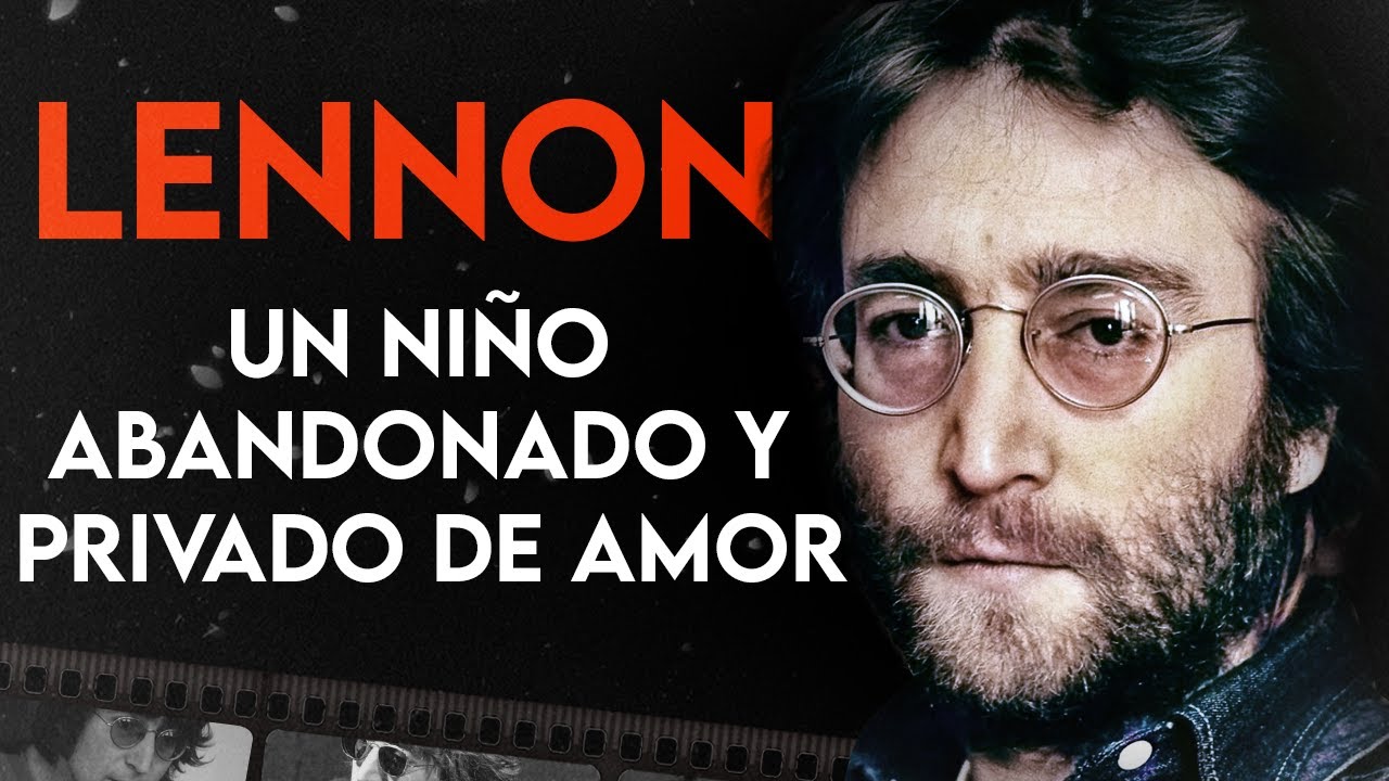John Lennon: &iquest;Genio o bastardo? | Biograf&iacute;a completa (Todo lo que necesitas es amor, imagina)