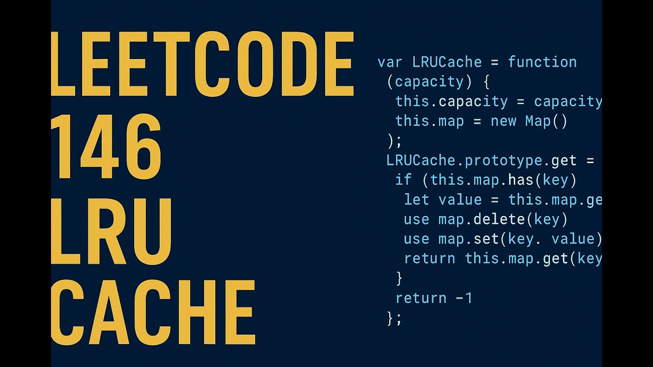 LeetCode 146: LRU Cache Explained in JavaScript!
