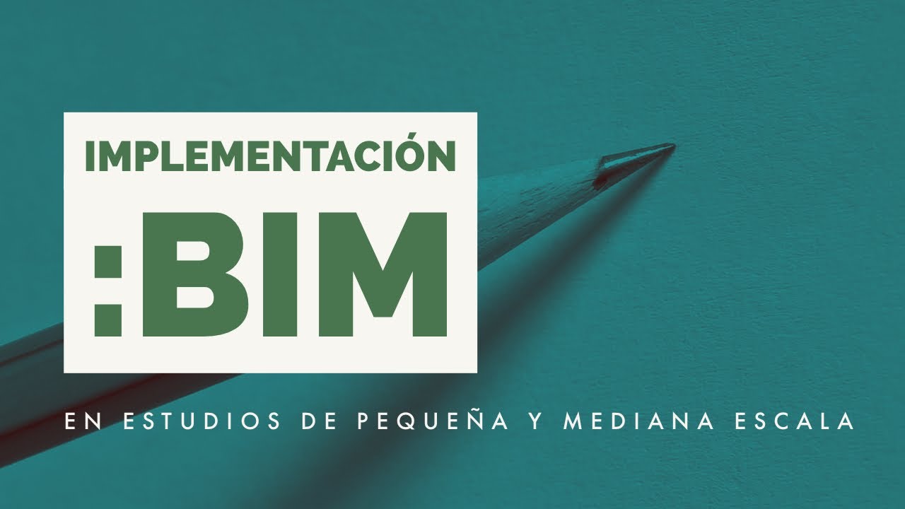Implementación BIM en estudios de arquitectura de pequeña y mediana escala