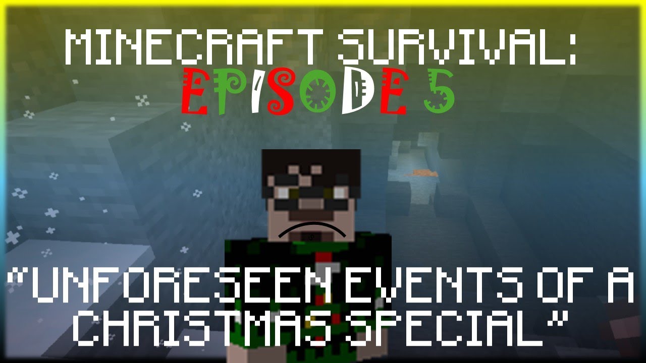 Minecraft Survival: Episode 5 | Unforeseen Events Of A Christmas Special