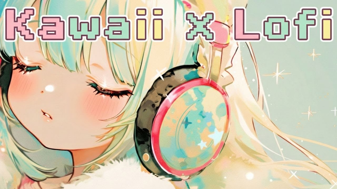 [Playlist] [作業用BGM] Kawaii Lofi Beats 🍓 Studying & Relaxing BGM 甘くて可愛い癒やしのビート