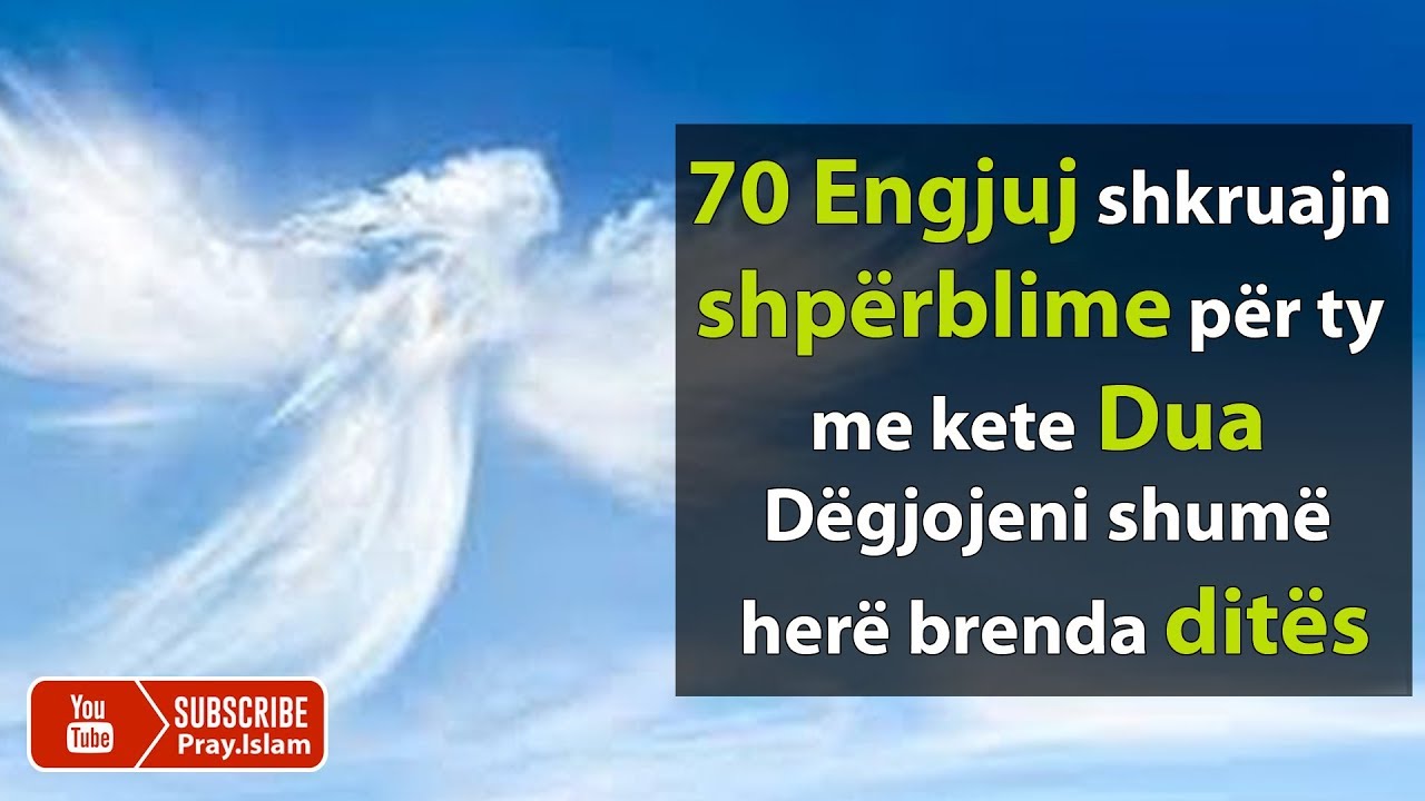 70 Engjuj shkruajn shperblime per ty me kete Dua - Degjojeni shume here brenda dites