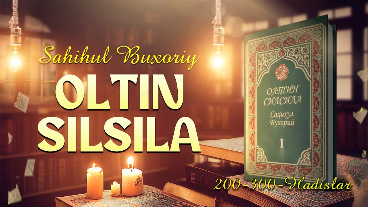 Oltin silsila - Sahihul Buxoriy | 200-300-hadis #audio kitob