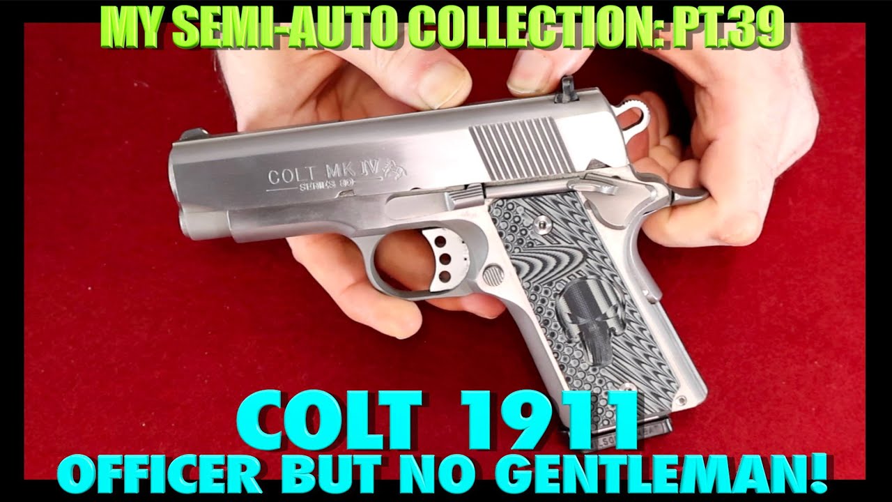 Colt Officer but No Gentleman!...(Semi-Auto Collection Pt.39)