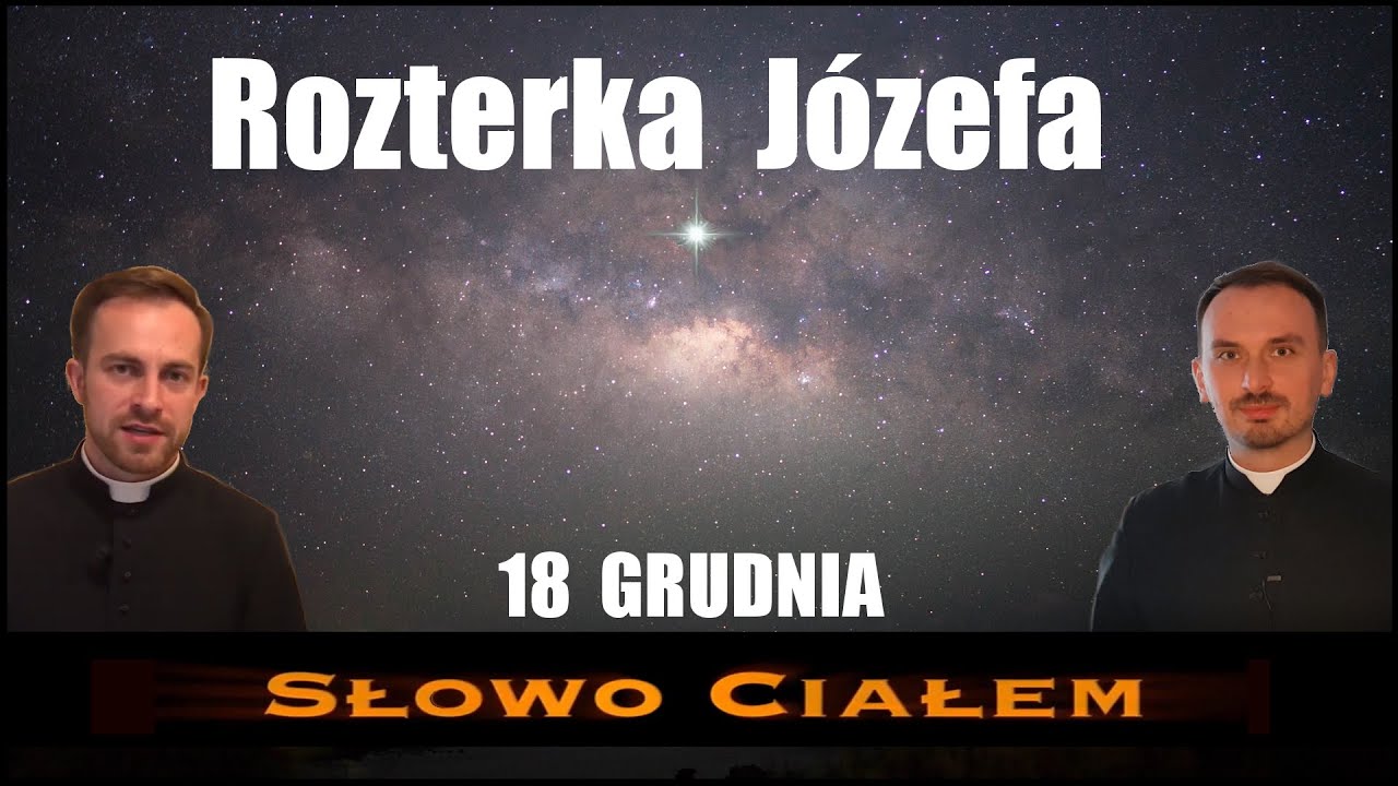 ADWENT (18 grudnia) -  Rozterka Józefa