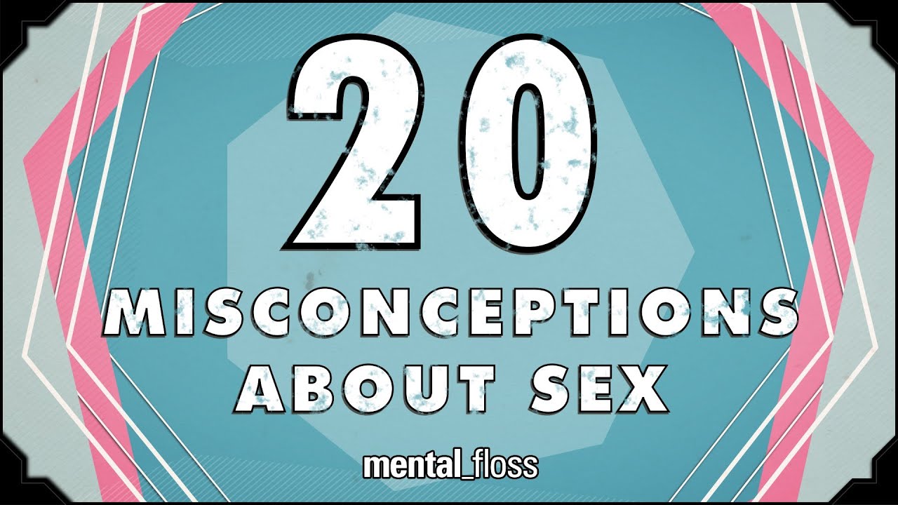 20 Misconceptions About Sex - mental_floss on YouTube (Ep.212) | Mental Floss