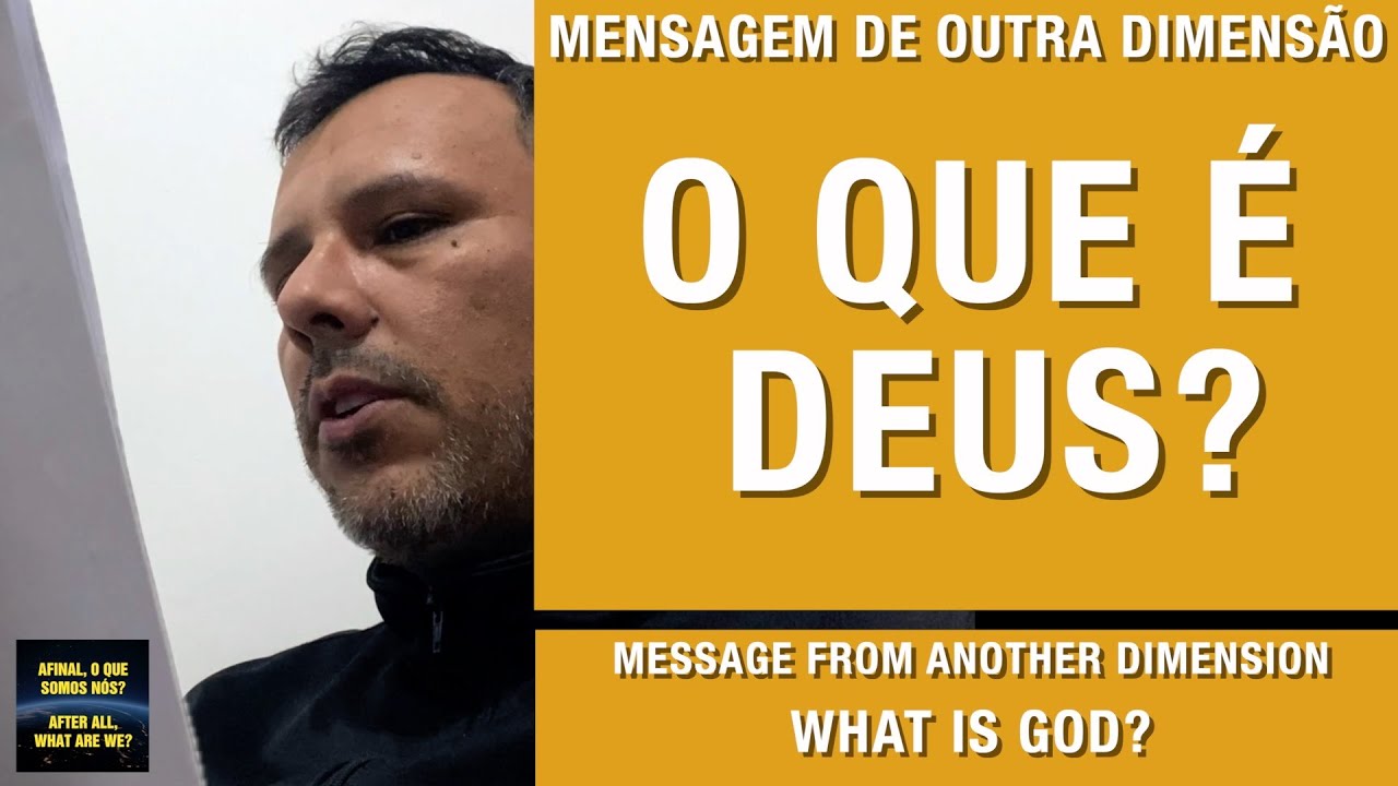O que é Deus? – Mensagem de outra dimensão – EQM | Experiência de Quase Morte | NDE