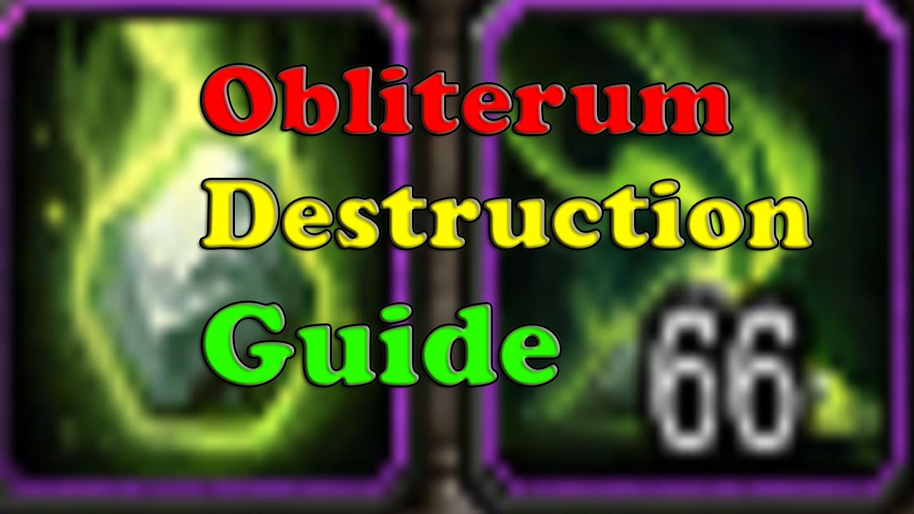 Obliterum Gathering guide - How to Decide What to Destroy for Obliterum in Legion World of Warcraft
