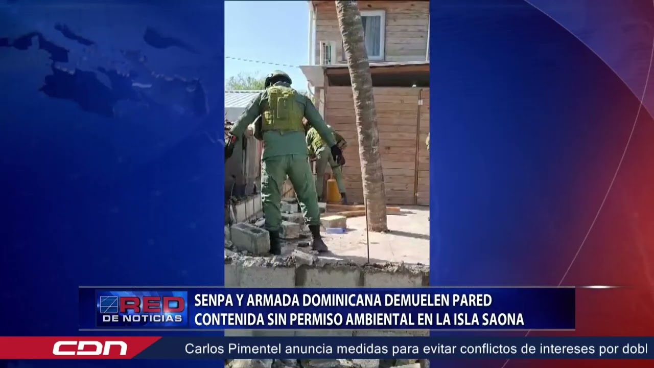 Senpa y Armada dominicana demuelen pared contenida sin permiso ambiental en la Isla Saona