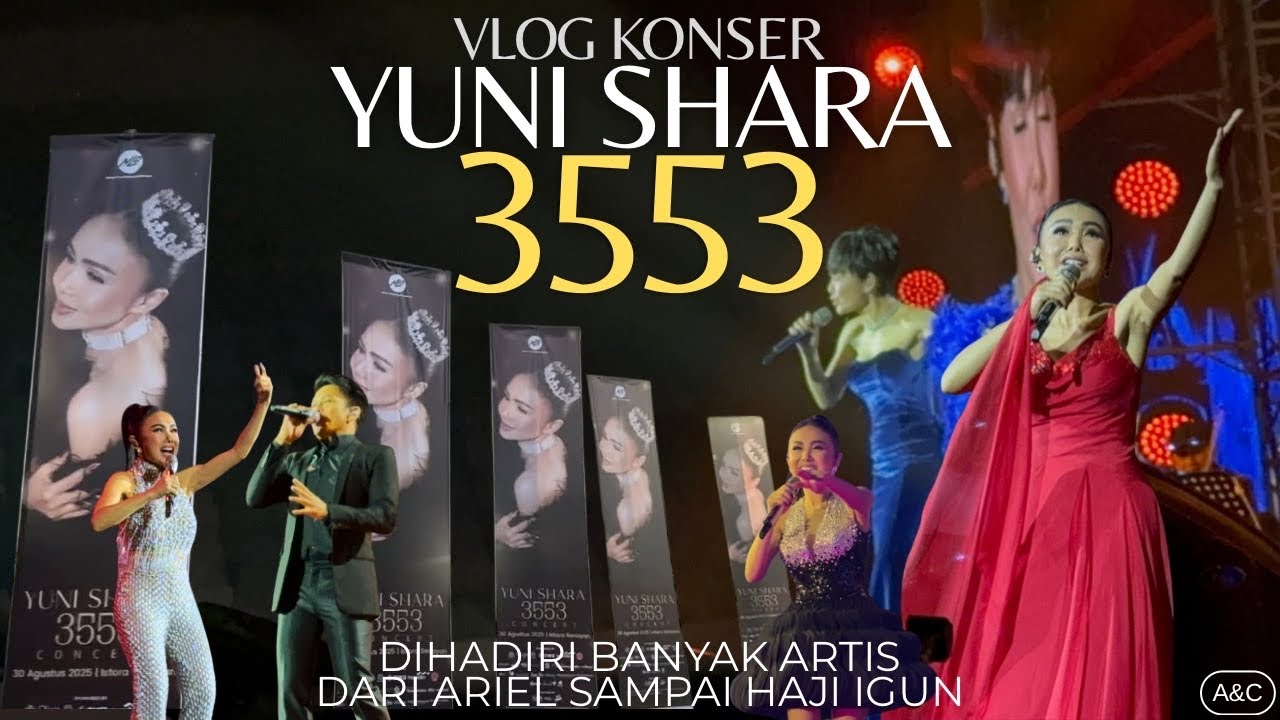 Vlog Konser Yuni Shara 3553 - Dihadiri Banyak Artis dari Ariel sampai Haji Ivan Gunawan | A&C