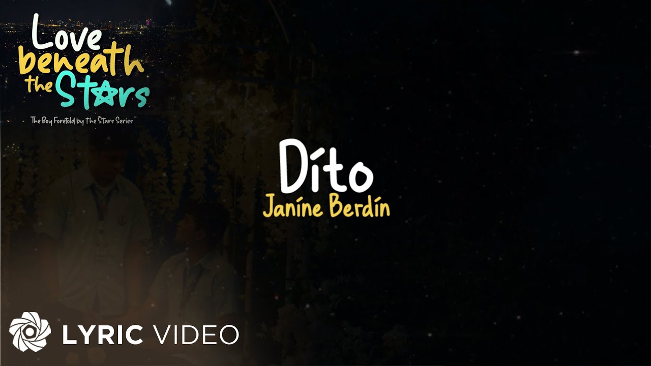 Dito - Janine Berdin (Lyrics) | Love Beneath The Stars Series OST