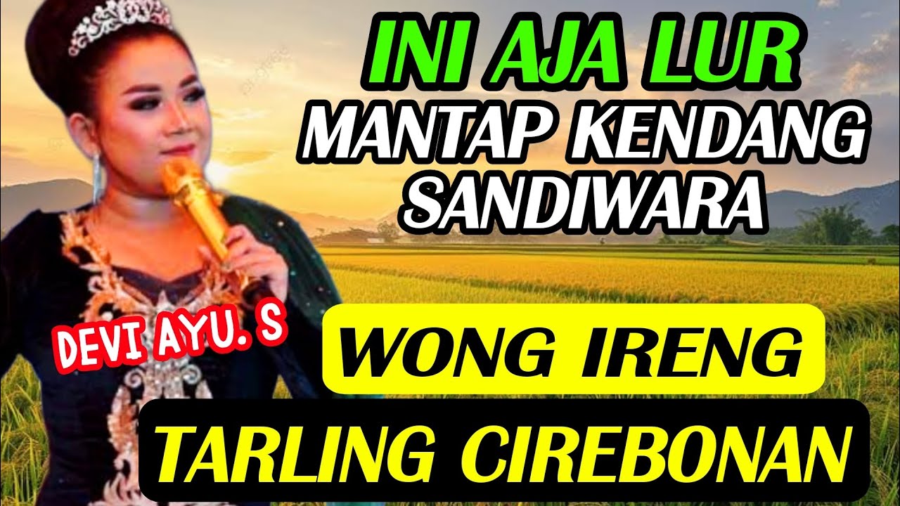 WONG IRENG: TARLING CIREBONAN | DEVI AYU SUSILAWATI | SANDIWARA ANEKA TUNGGAL