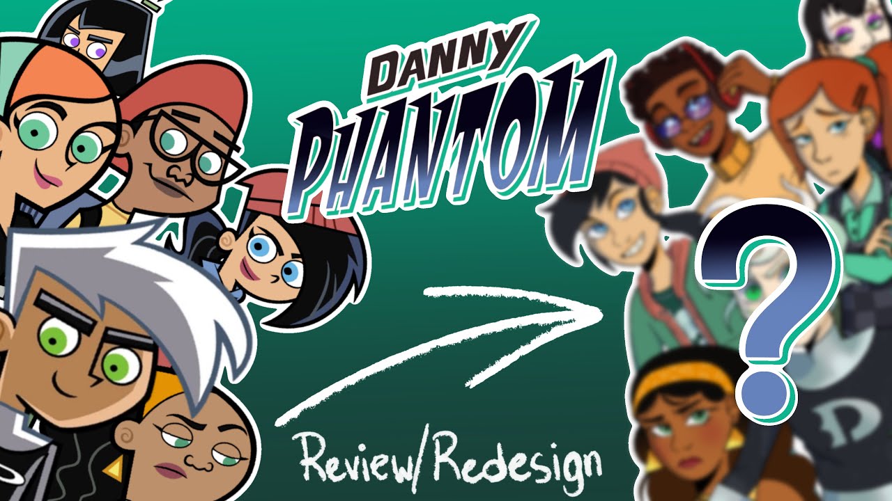 Danny Phantom: Review and Redesign