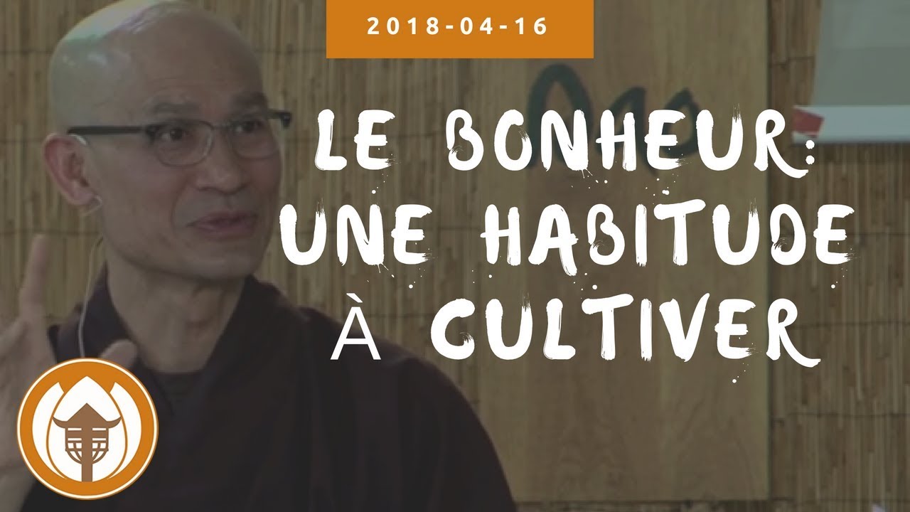 Le Bonheur: Une Habitude à Cultiver - Br. Pháp Liệu (Retraite Francophone) | 2018 04 16