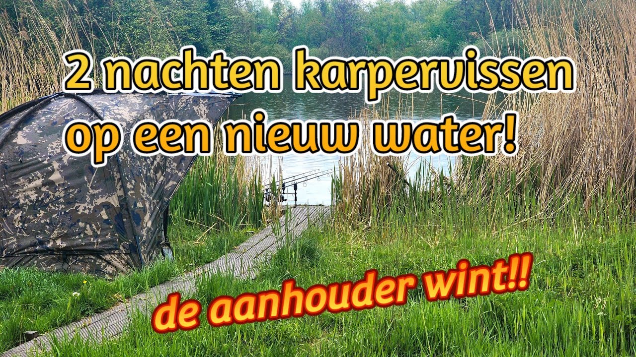 2 Nachten karpervissen op een nieuw water! De aanhouder wint 😁
