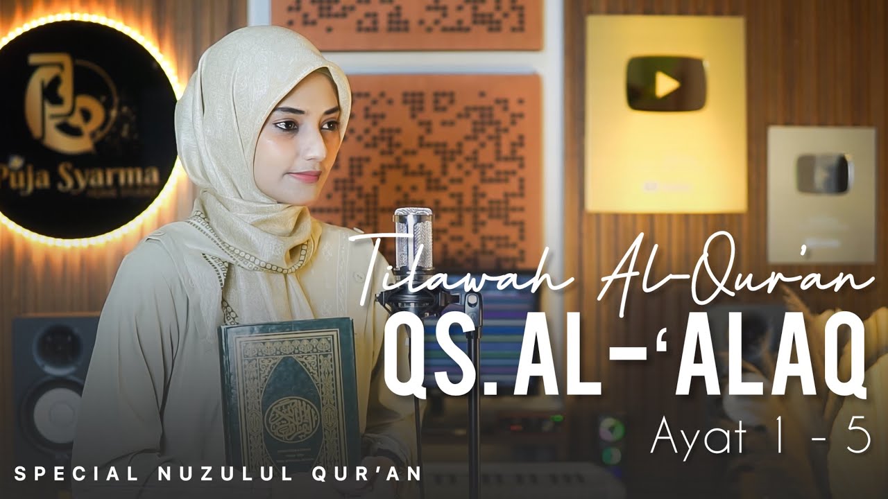 SPECIAL NUZULUL QUR’AN - TILAWAH QS. AL-‘ALAQ : 1-5 - PUJA SYARMA