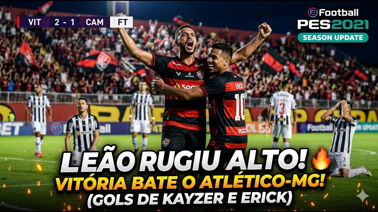 LEÃO RUGIU ALTO! VITÓRIA BATE O ATLÉTICO-MG COM GOLS DE KAYZER E ERICK 🔥 | PES 21