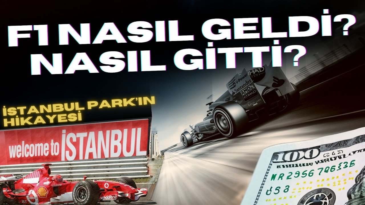 İstanbul Park'ın Hikayesi / F1 Türkiye'ye Nasıl Geldi? Nasıl Gitti?