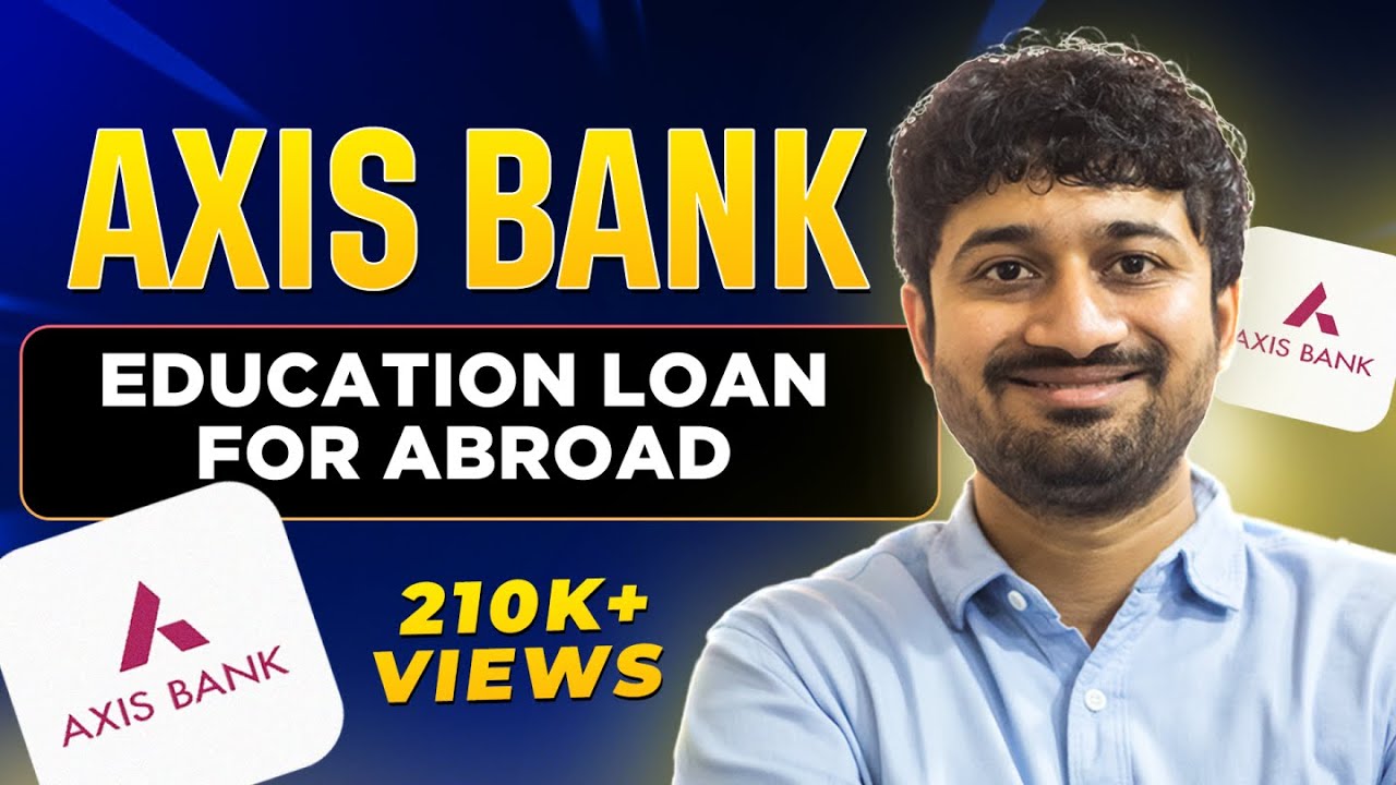 Axis Bank Unsecured Education Loan for Studying Abroad | Your Guide to Axis Bank's Education Loan