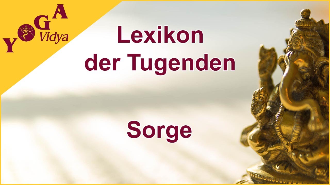 Sorge - Video Lexikon der Tugenden