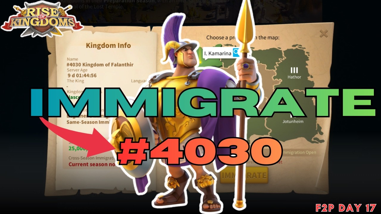 ធ្វើការ IMMIGRATE ទៅកាន់ Kingdom 4030 | RISE OF KINGDOM ថ្ងៃទី១៧