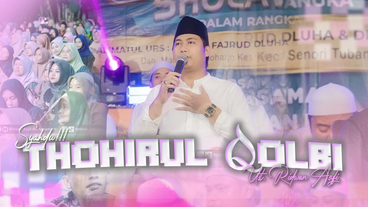 THOHIRUL QOLBI - Ust. Ridwan Asyfi Fatihah Indonesia 2026