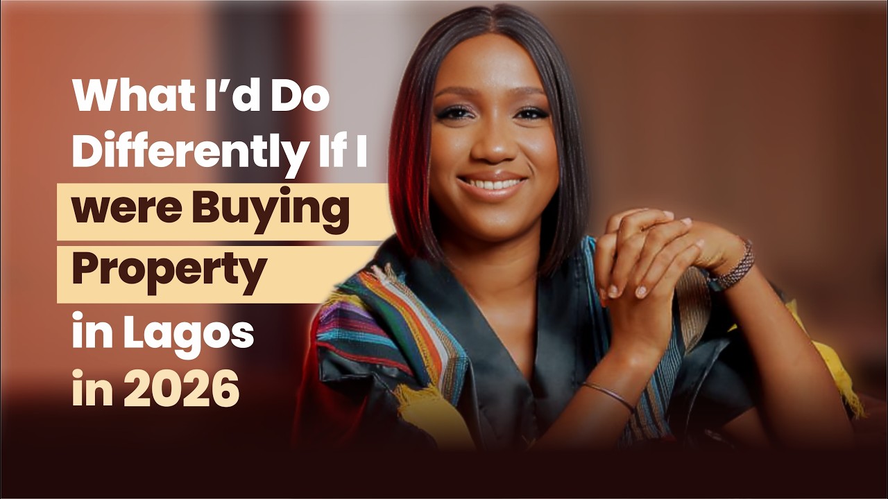 What I'ld do differently if I were buying property in Lagos in 2026