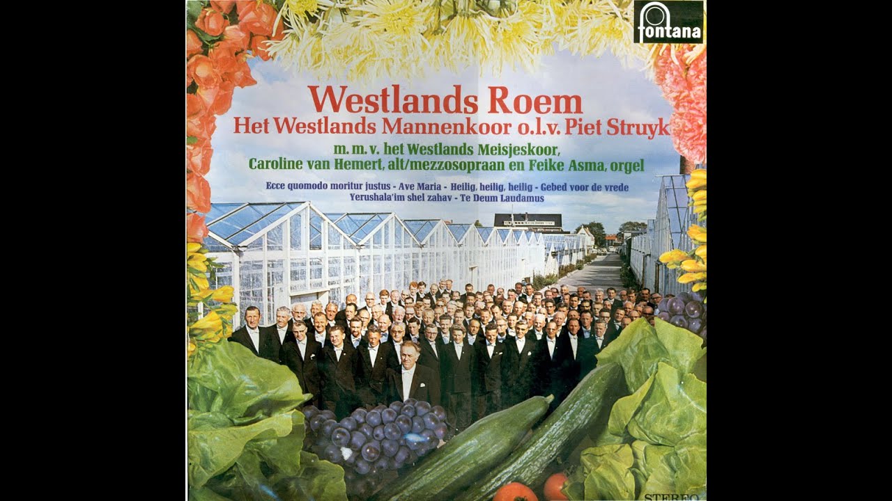 Westlands Roem – Het Westlands mannenkoor o.l.v. Piet Struyk; Feike Asma orgel (van een LP uit 1972)