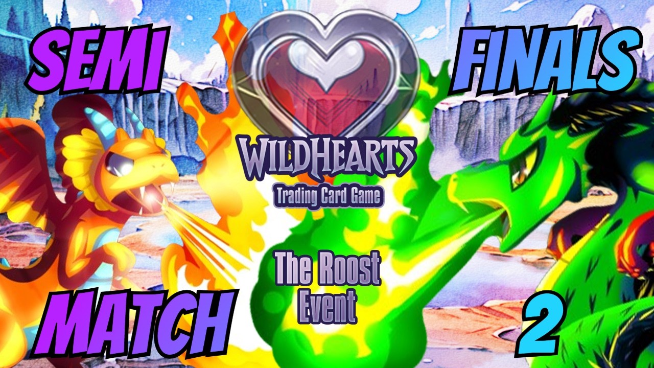 Wildhearts TCG The Roost Semi Finals Match 2