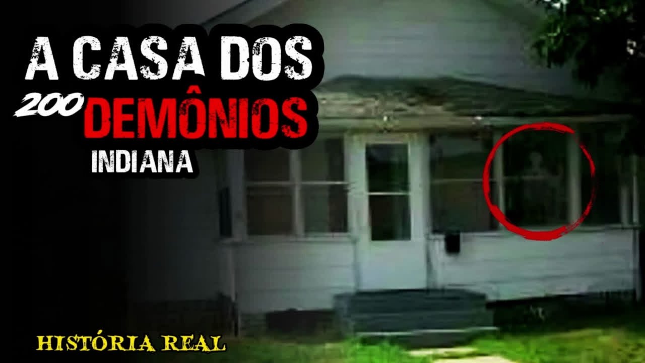 A Casa dos 200 Demônios - Indiana - História Real Sobrenatural