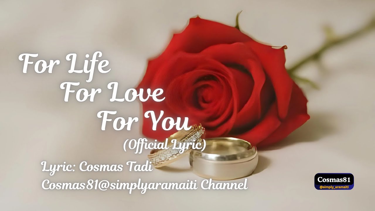 For Life, For Love, For You (Official Lyric) Cosmas81