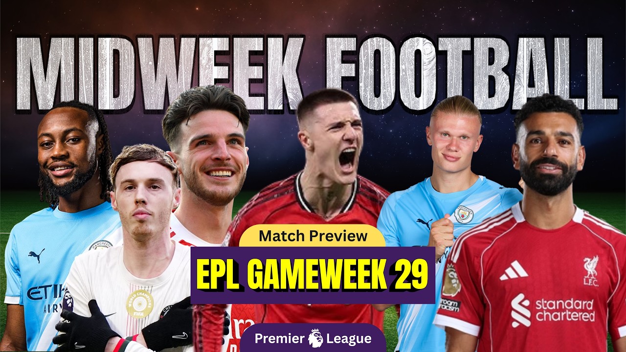 EPL Gameweek 29 Preview | Title Race Heats Up! Arsenal, Man City, Chelsea, Liverpool & More