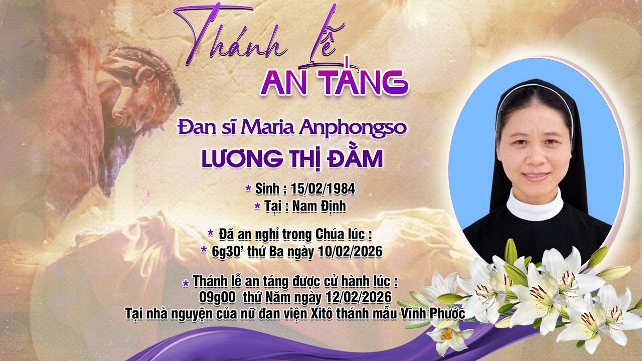 🔴 NỮ ĐAN VIỆN XITÔ THÁNH MẪU VĨNH PHƯỚC - THÁNH LỄ AN TÁNG Đan Sĩ Maria Anphongso LƯƠNG THỊ ĐẰM