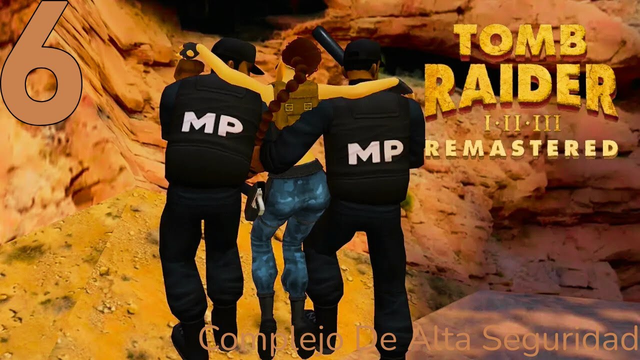 Let's Play De Tomb Raider 3 Remastered Capitulo 6 Complejo De Alta Seguridad 😮