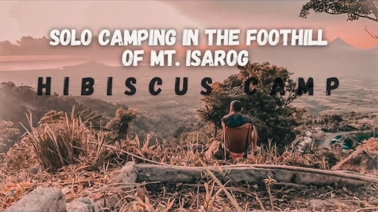 SOLO CAMPING • CAMPING IN THE FOOTHILL • HIBISCUS CAMP • ASMR EATING • NATURE SOUNDS | EP. 04