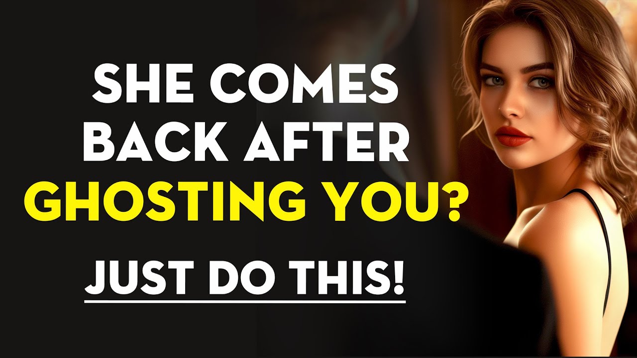 How to Act When She Comes Back After Ghosting You | Stoicism - Stoic Legend