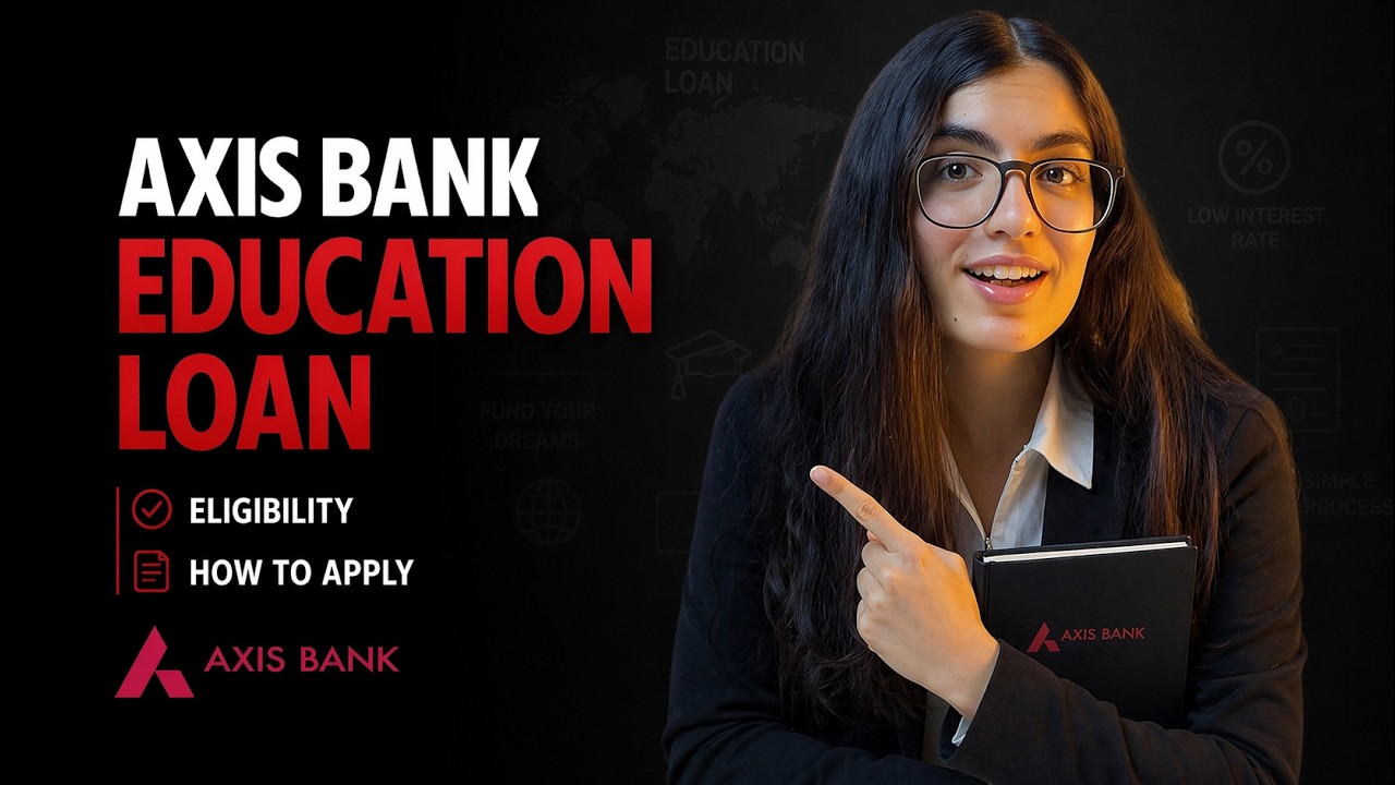 Axis Bank Student Loan 2025: Interest Rates, Eligibility, & Best Options Simplified