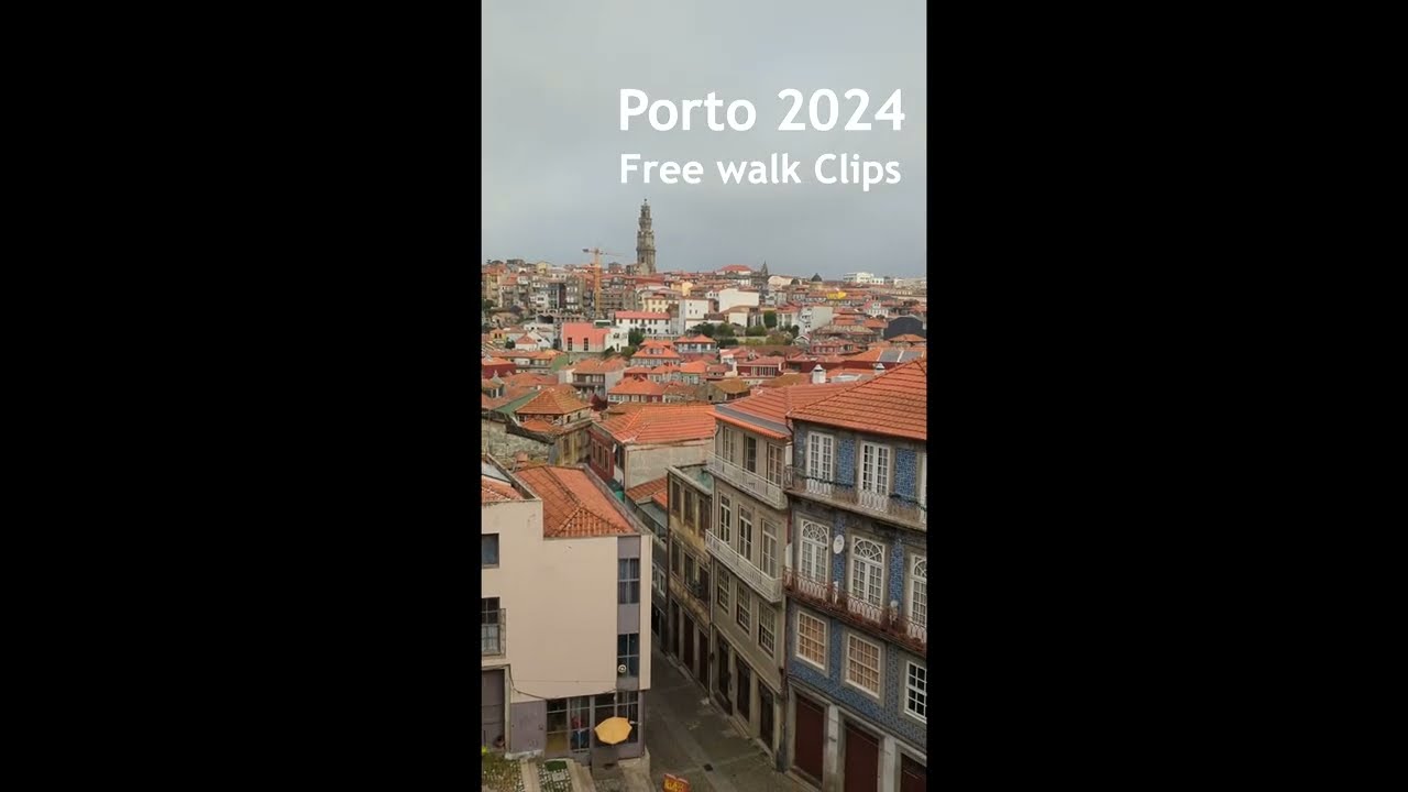 🇵🇹 Porto 2024 🇵🇹: Free Walk Clips