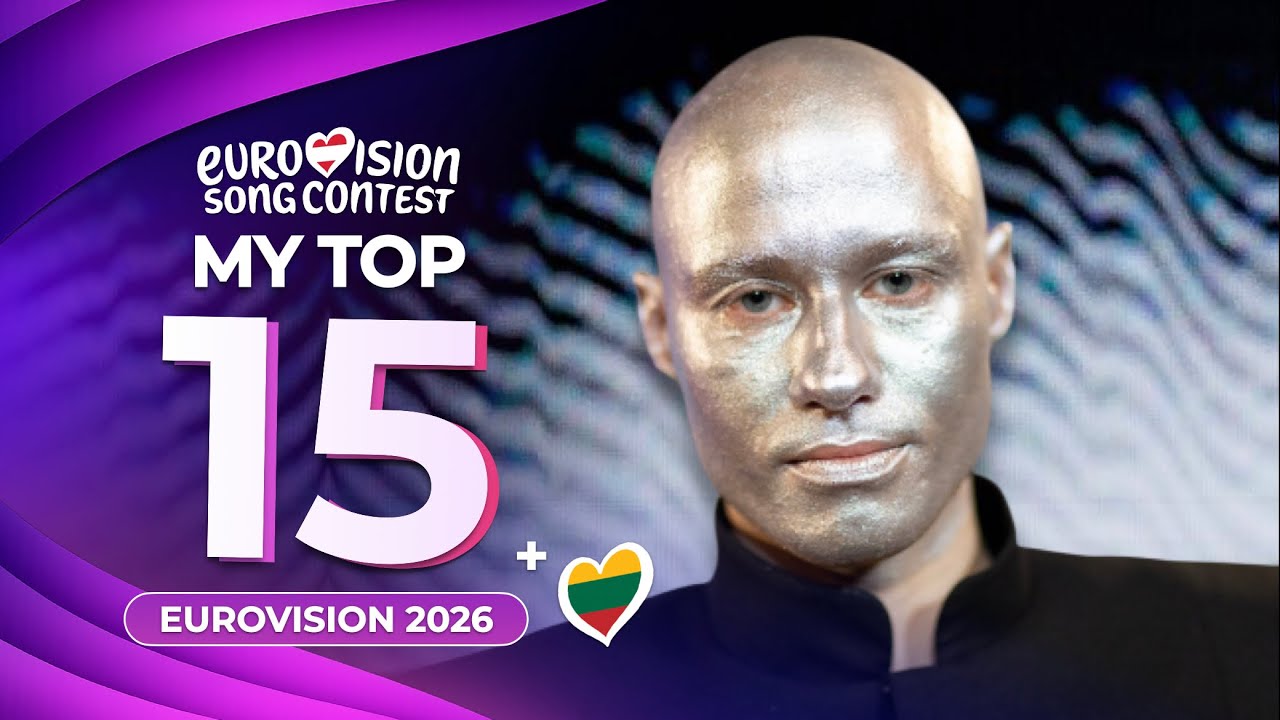Eurovision 2026 | My Top 15 (NEW: 🇱🇹)