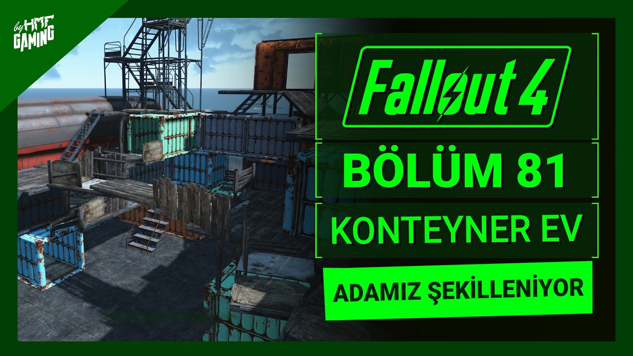 KONTEYNER EV YAPIMI🟢 BUILD REHBERİ🟢 B&Ouml;L&Uuml;M 81 🟢 FALLOUT 4 🟢 #fallouthmf