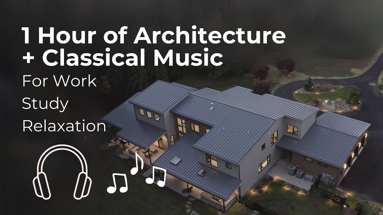 1 Hour of Architectural Inspiration Set to Classical Music