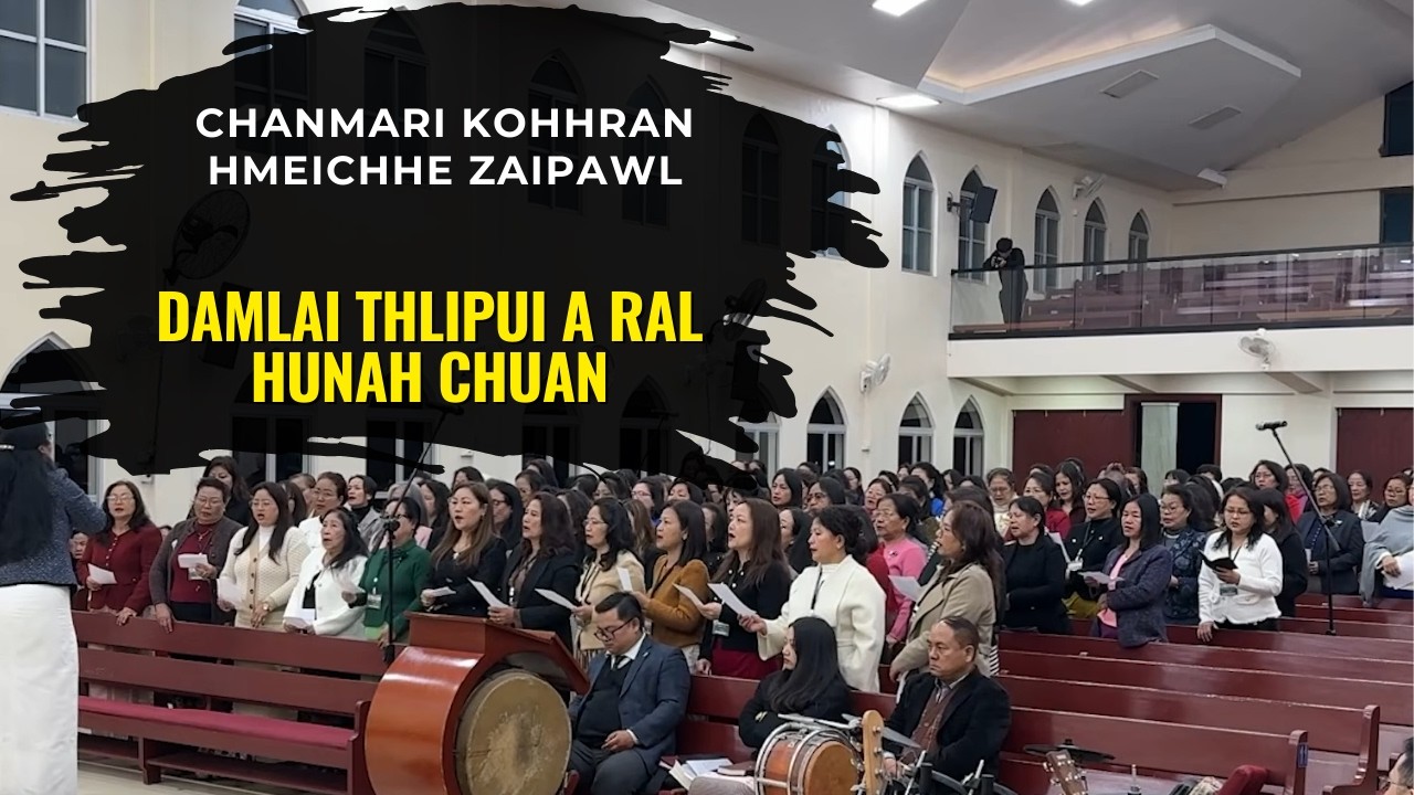 Dam lai thlipui a ral hunah chuan | Chanmari Kohhran Hmeichhe Zaipawl