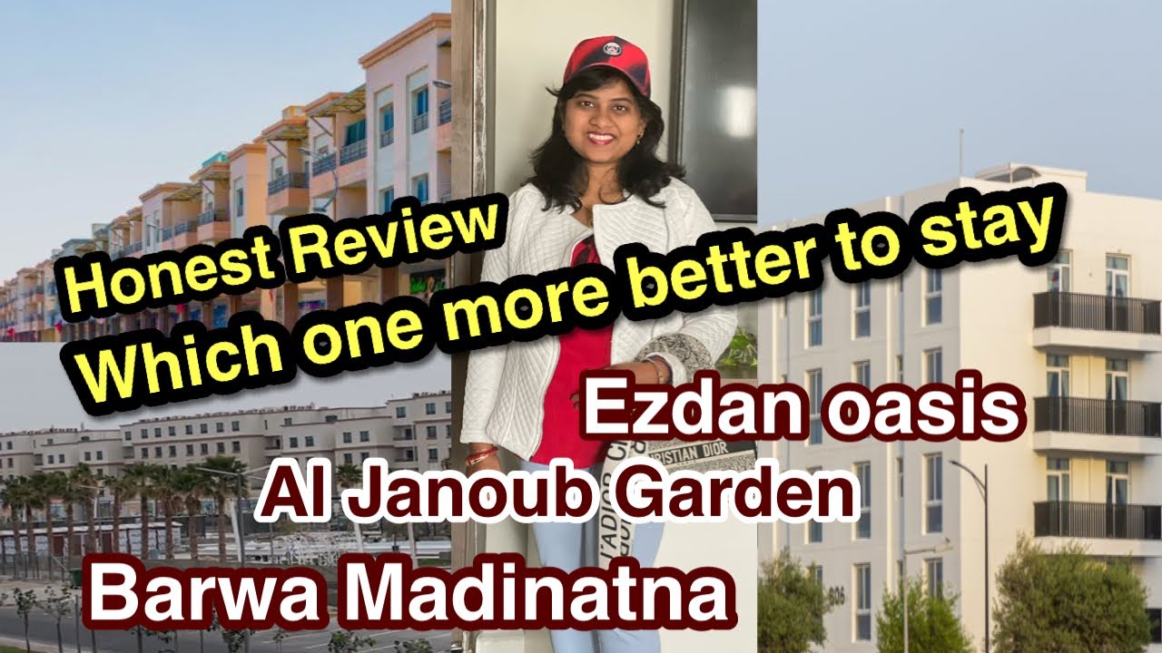 Ezdan oasis  🆚 Al janoub garden 🆚 Barwa Madinatna |which one is better option to live |honest review