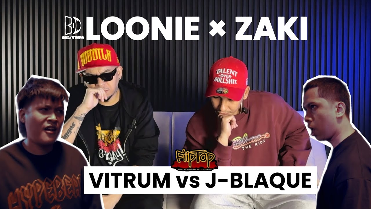 LOONIE × ZAKI | BREAK IT DOWN: Rap Battle Review E356 | FLIPTOP: VITRUM vs J-BLAQUE