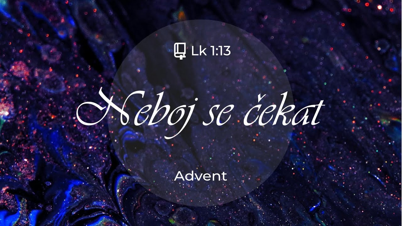 1. advent - Neboj se čekat. | Ne 30.11.2025 | Baptisté Brno