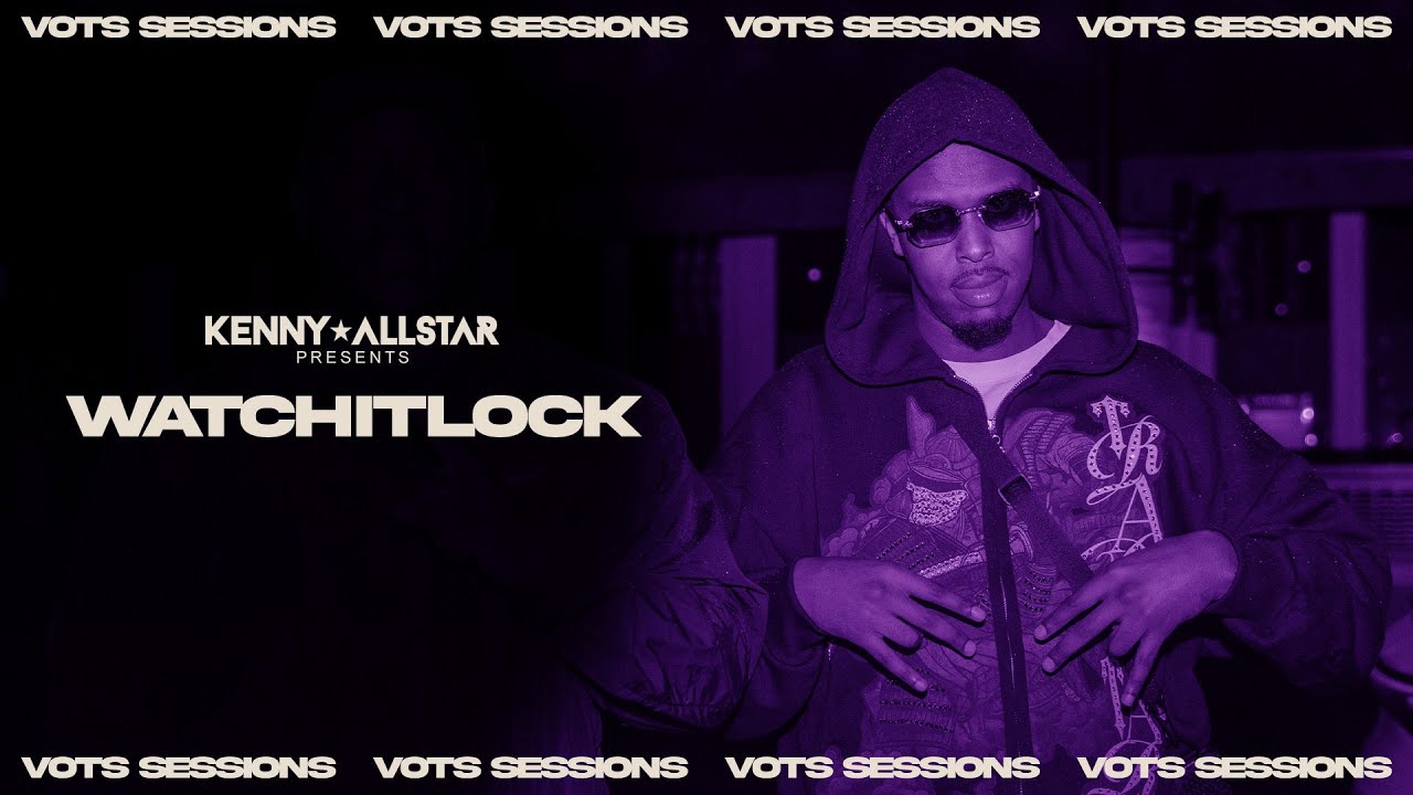 WatchItLock - VOTS SESSIONS W/ Kenny Allstar