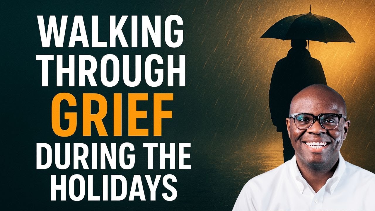 Walking Through Grief During the Holidays | Samuel C Petty