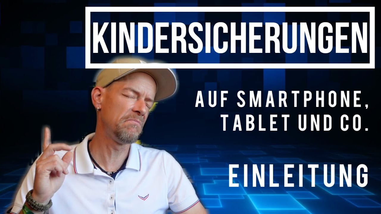 Kindersicherung auf Handy, Smartphone, Tablet & Co. - eine kleine Einleitung - Teil 1
