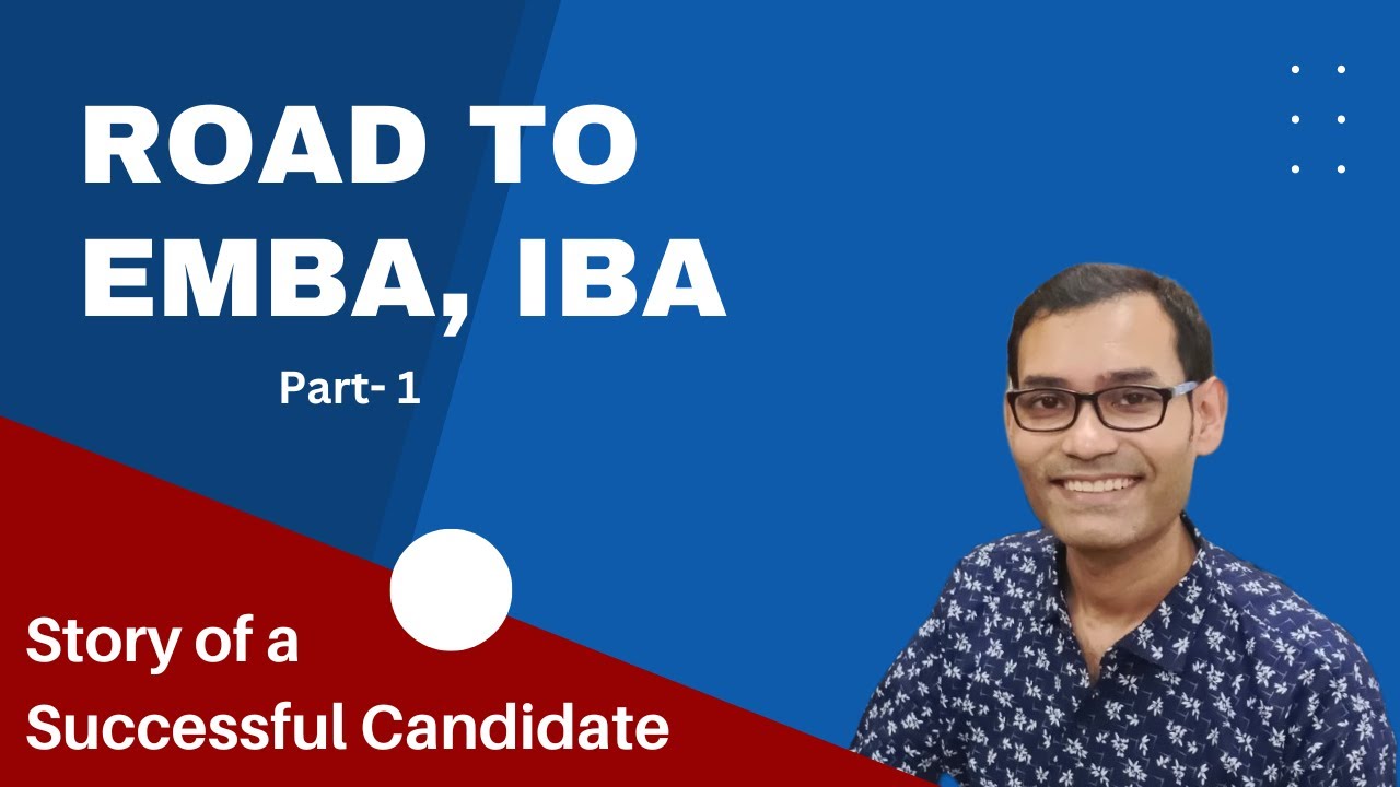 Road to Executive MBA, IBA: Story of a Successful Candidate, Part 1
